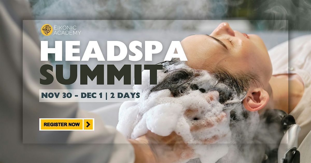 Head Spa Summit | Where Scalp Science Meets Luxury Wellness