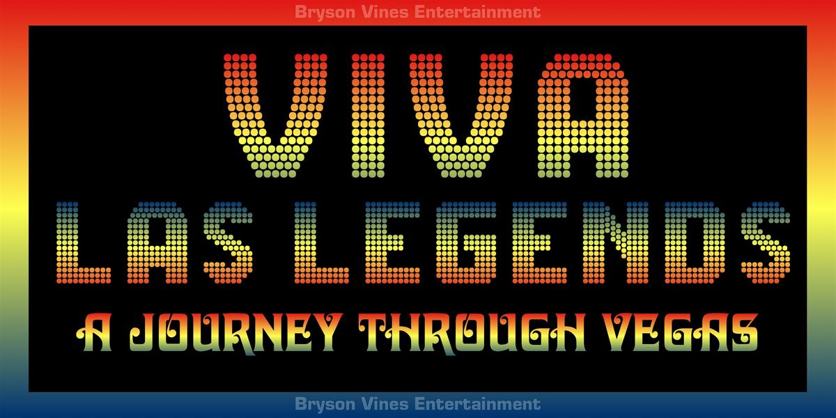 Viva Las Legends: A Journey Through Vegas