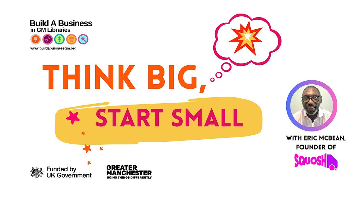 Think Big: Start Small presented by Eric McBean