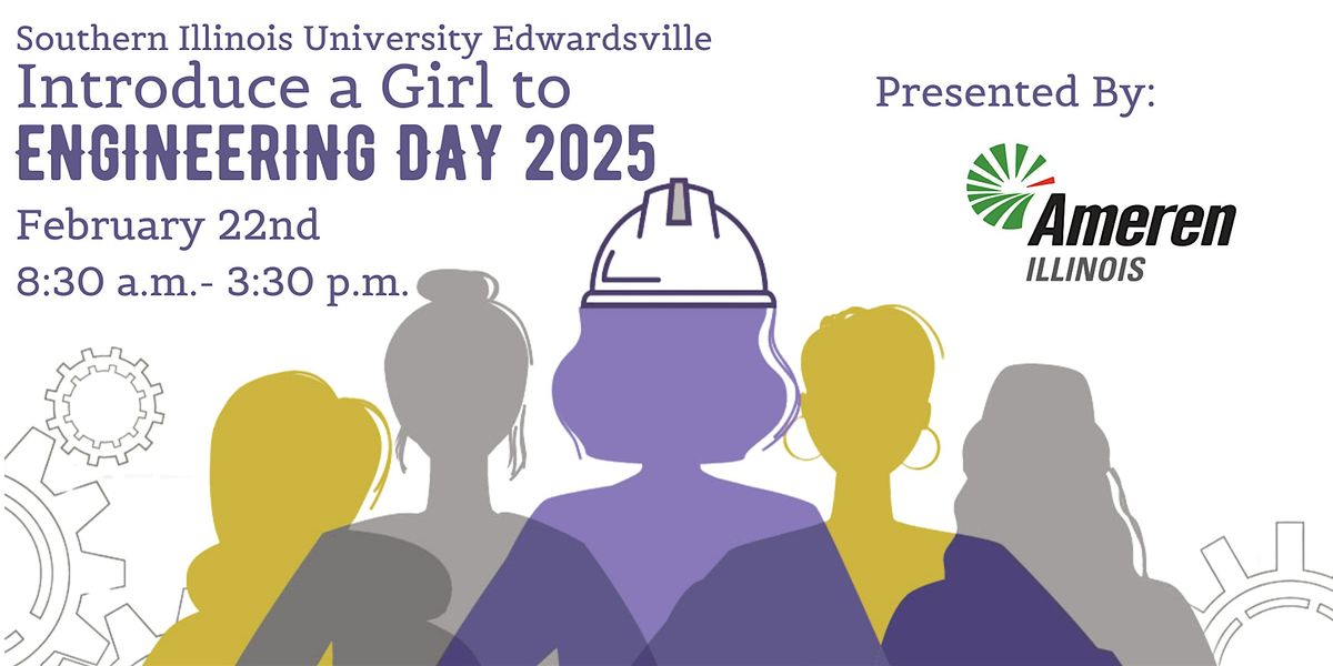 Introduce a Girl to Engineering Day at SIUE presented by Ameren Illinois