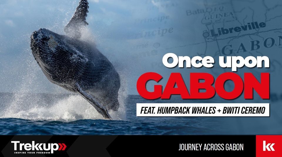 Once Upon Gabon feat. Humpback Whales + Bwiti Ceremony | Eid Break in Gabon