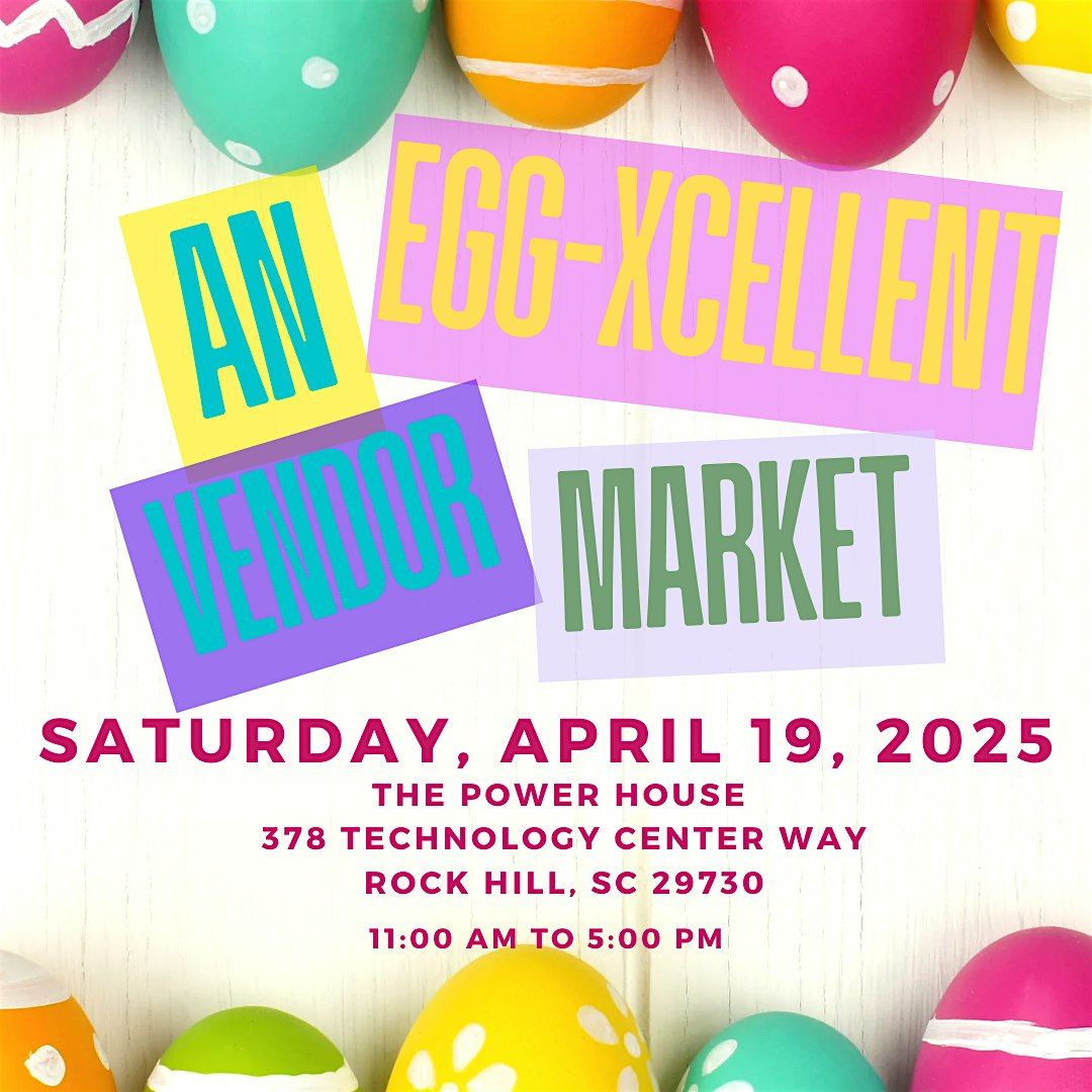 Hop into Spring at an EGG-xcellent Vendor Market!