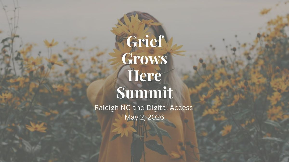 Grief Grows Here Summit 2026