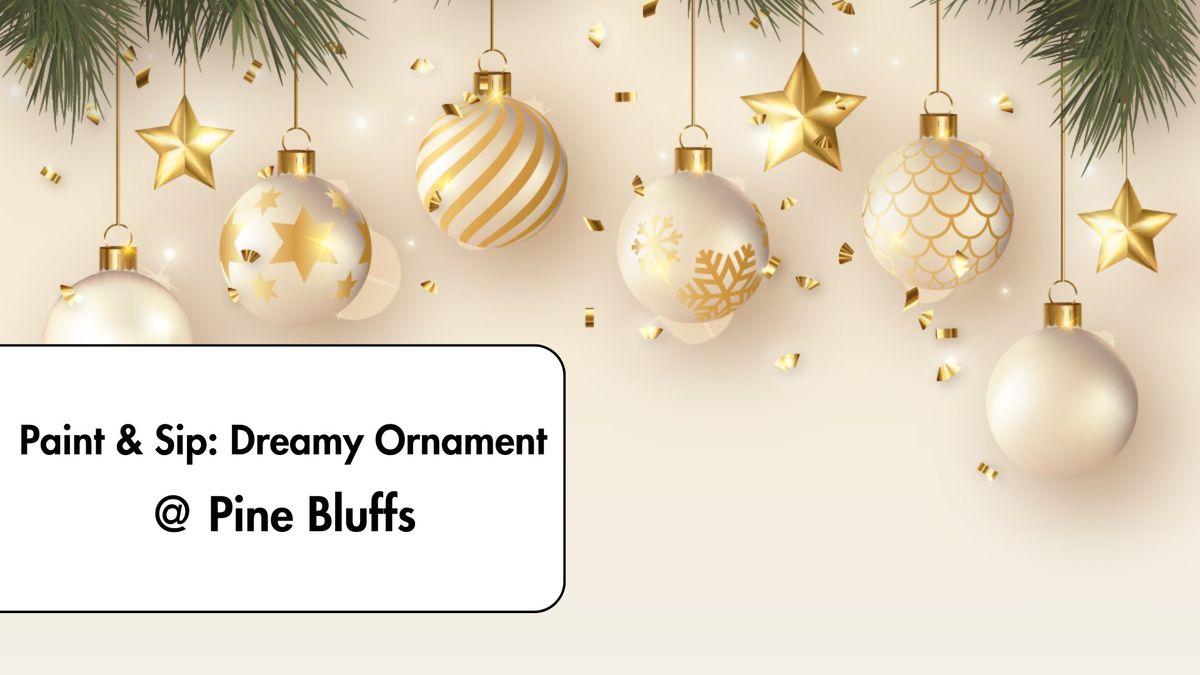 Paint & Sip: Dreamy Ornament