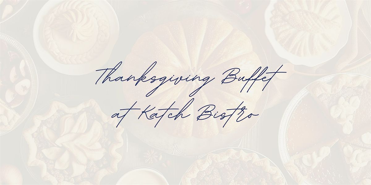 Thanksgiving Buffet at Katch Bistro | The Karol Hotel