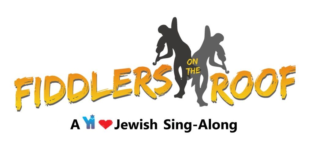 Fiddlers On The Roof: A Yi Love Jewish Sing-A-Long