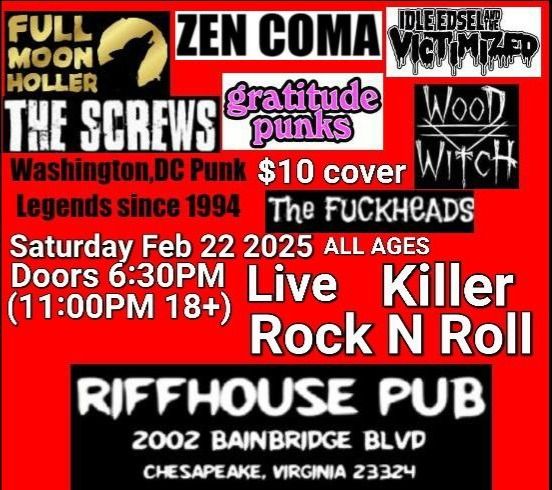 Full Moon Holler\/Zen Coma\/Victimized\/Screws\/Graditude Punks\/Wood Witch\/Fuckheads 