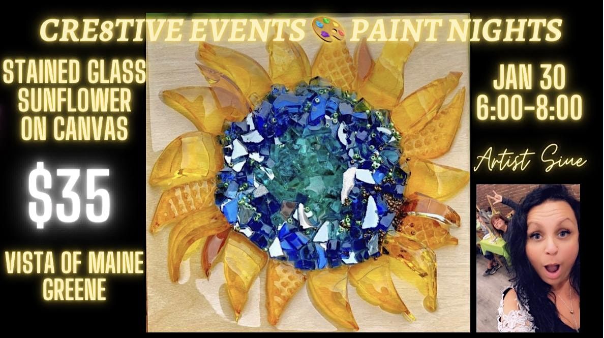 $35 Paint Night - REAL Stained Glass Sunflower- Vista of Maine  GREENE