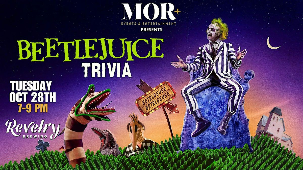 Beetlejuice Themed Trivia @ Revelry Brewing