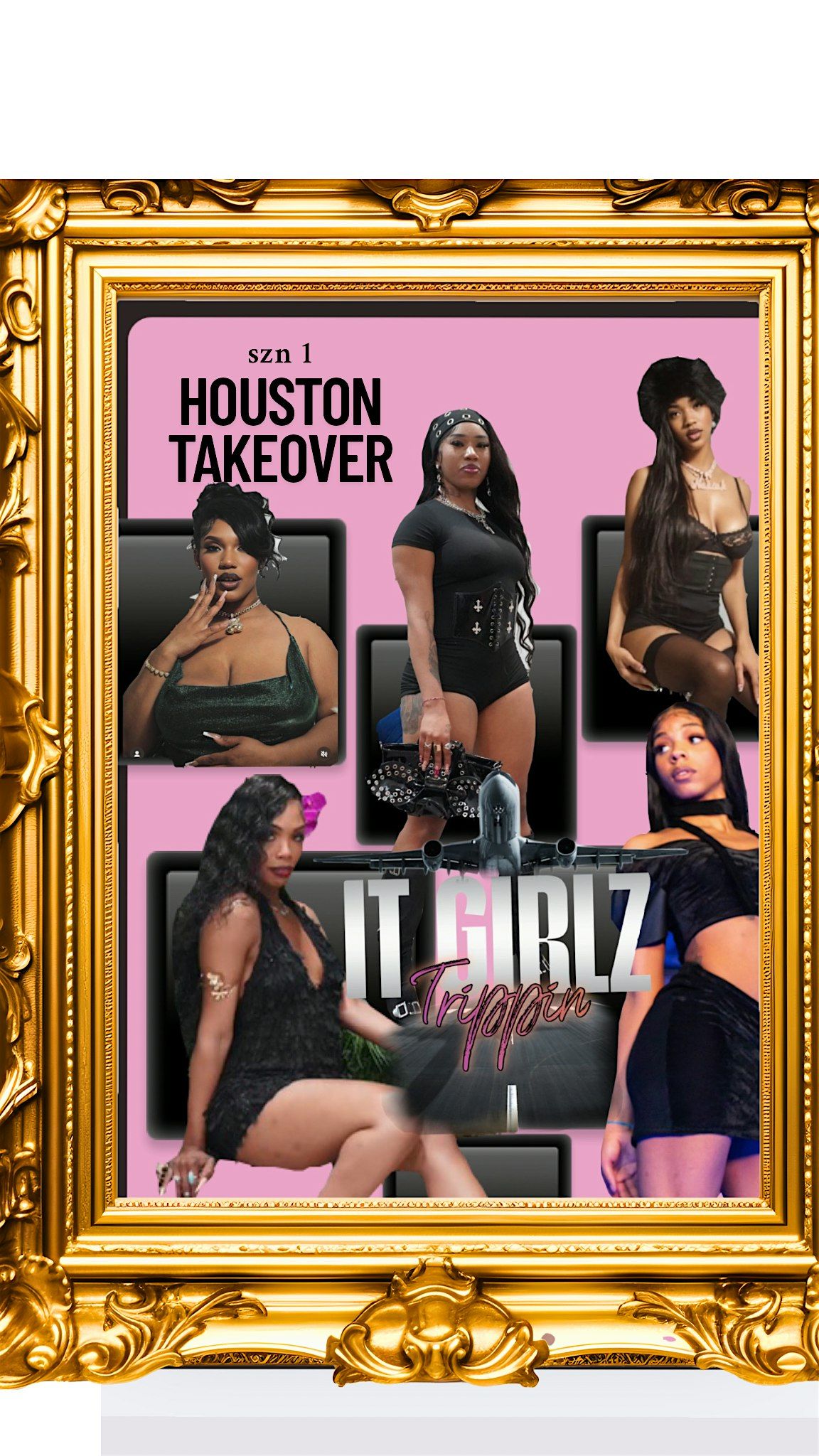 It GURLZ Tripping szn1 Houston takeover