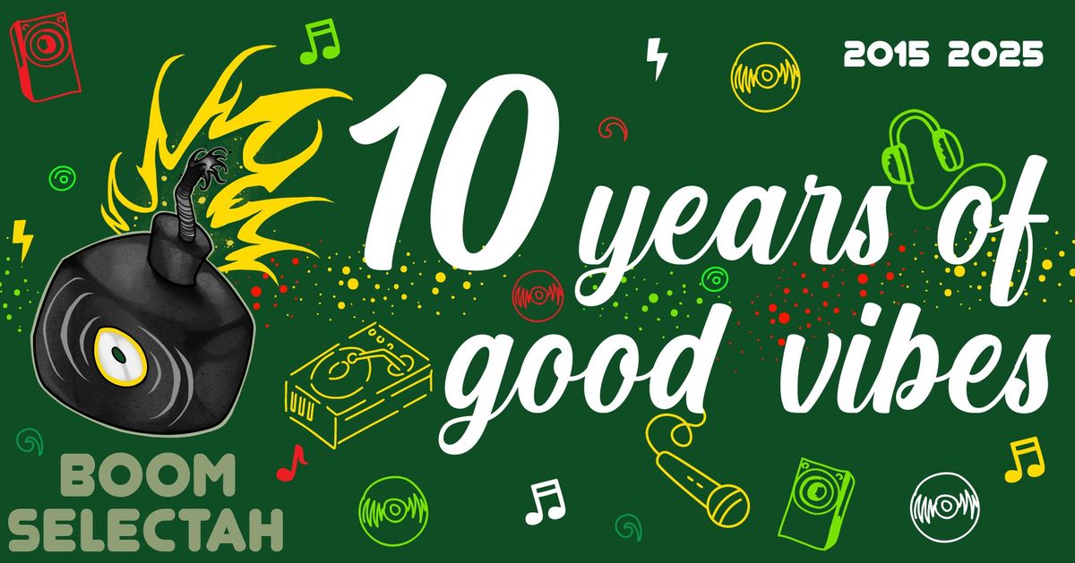 Boom Selectah - 10 YEARS OF GOOD VIBES