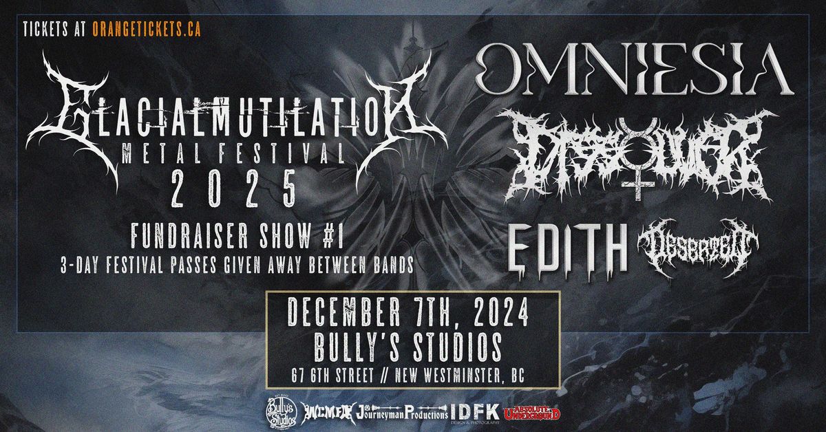 GLACIAL MUTILATION FUNDRAISER w\/ OMNIESIA, DISSOLVER, EDITH, & DESERTED - Dec 7th @ Bully's