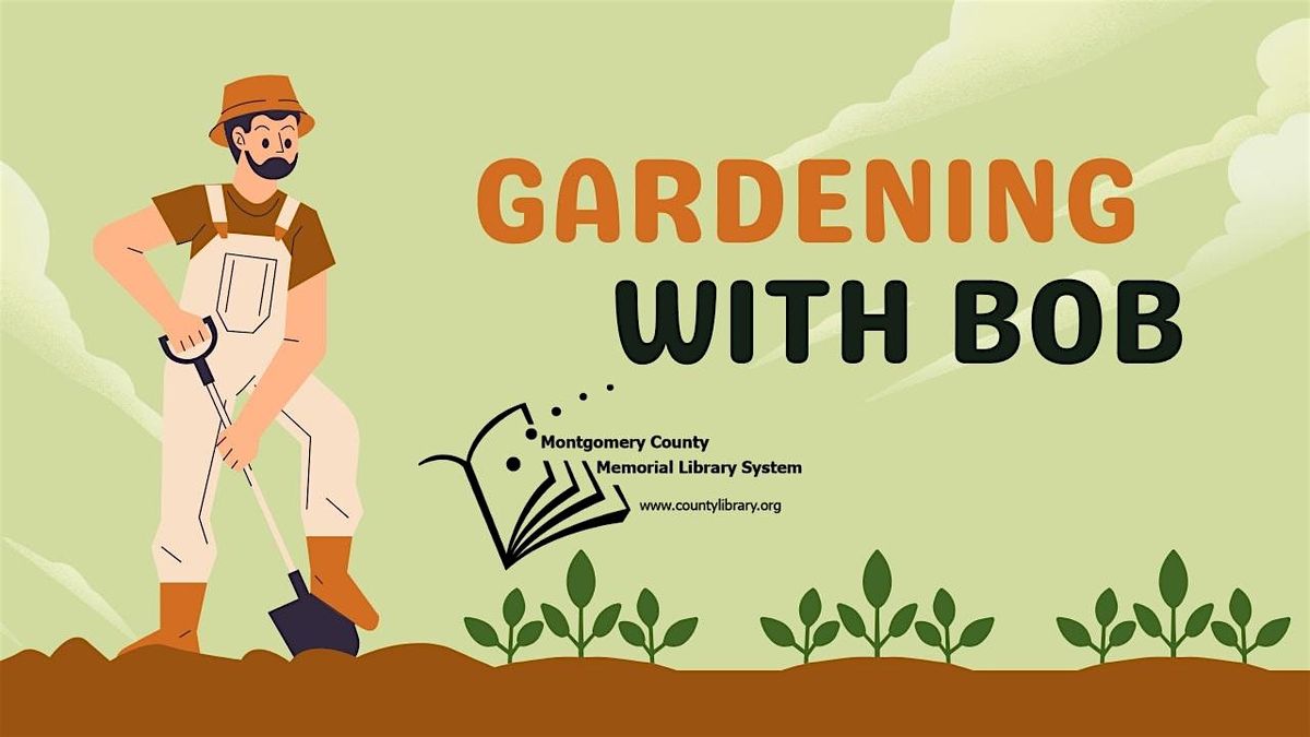 Gardening with Bob