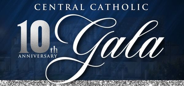 THE 10TH ANNUAL CENTRAL CATHOLIC GALA