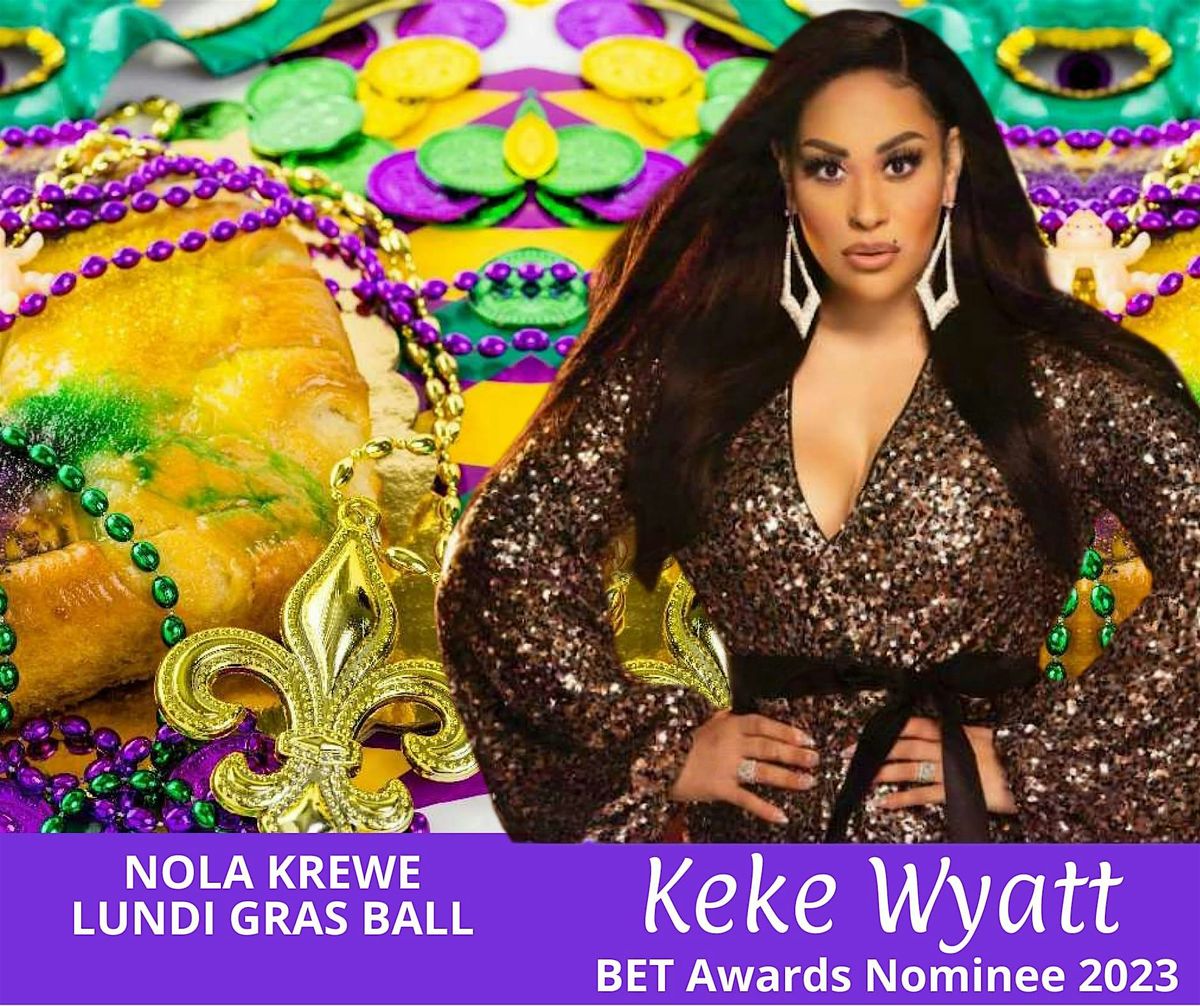 MARDI GRAS BALL 2025 &  KEKE WYATT