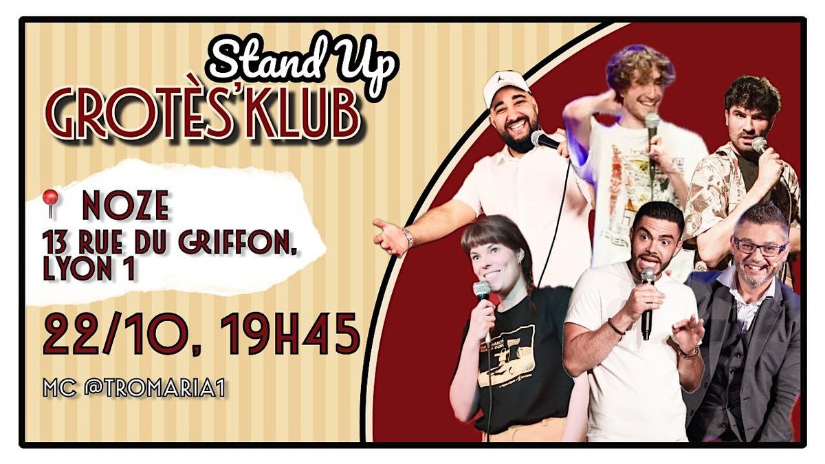 Stand Up : Grot\u00e8s'Klub @NoZe, Lyon 1