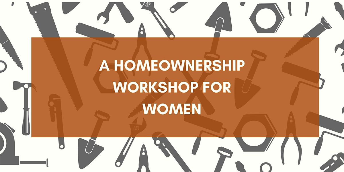 A Homeownership Workshop for Women