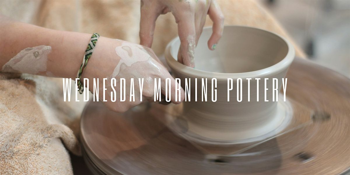 Wednesday Morning Pottery