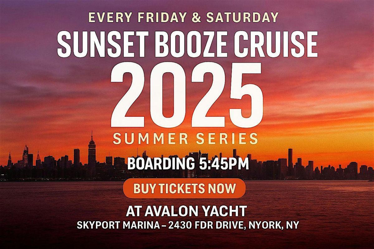 Every Friday & Saturday Sunset Booze Cruise 2025 Summer Series