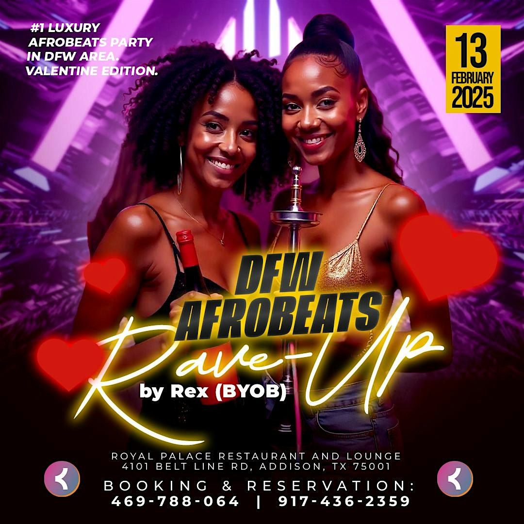 DFW AFROBEATS  RAVE-UP  by Rex (BYOB)