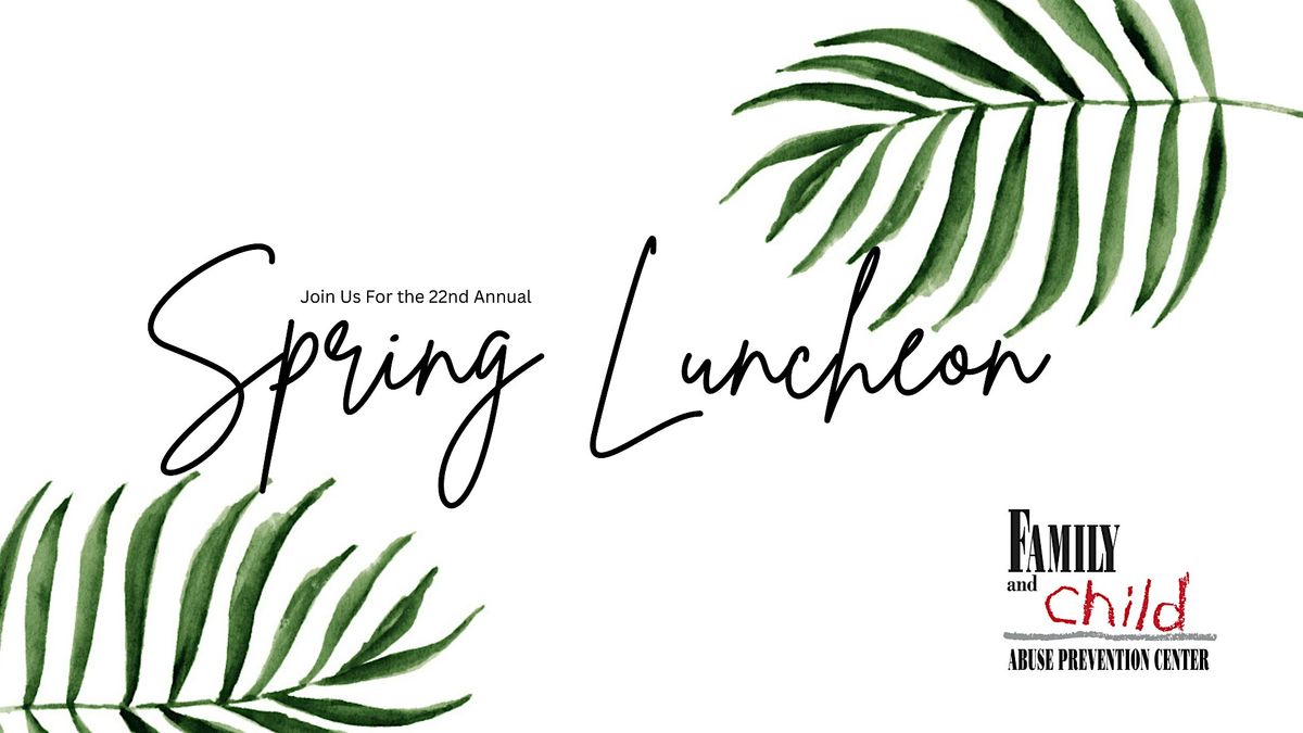 22nd Annual Spring Luncheon