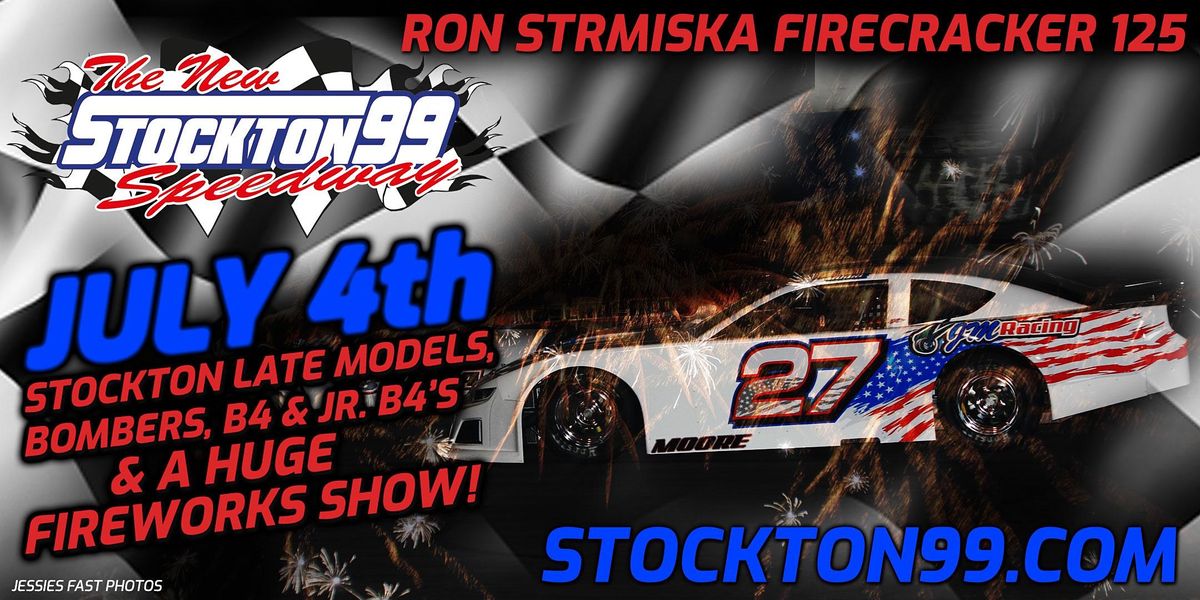 Ron Strmiska Firecracker 125 Stockton Late Models, Bombers, B4's & Jr. B4's