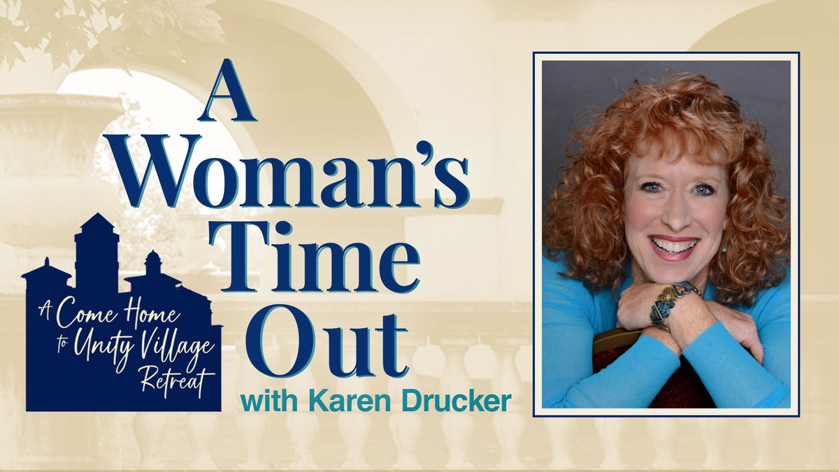 A Woman's Time Out: A Come Home to Unity Village Retreat