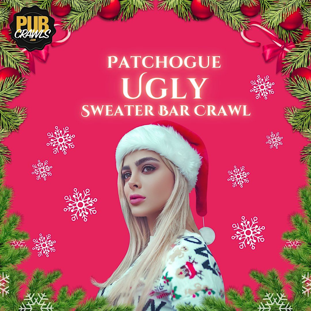 Patchogue Official Ugly Sweater Bar Crawl