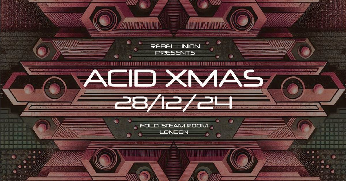 Rebel Union presents Acid Xmas