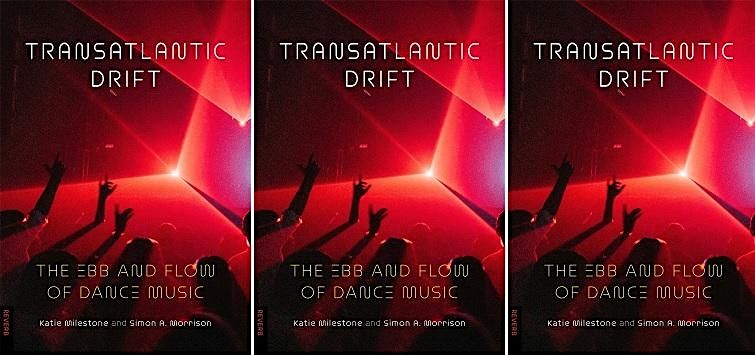 Transatlantic Drift: The Ebb & Flow of Dance Music