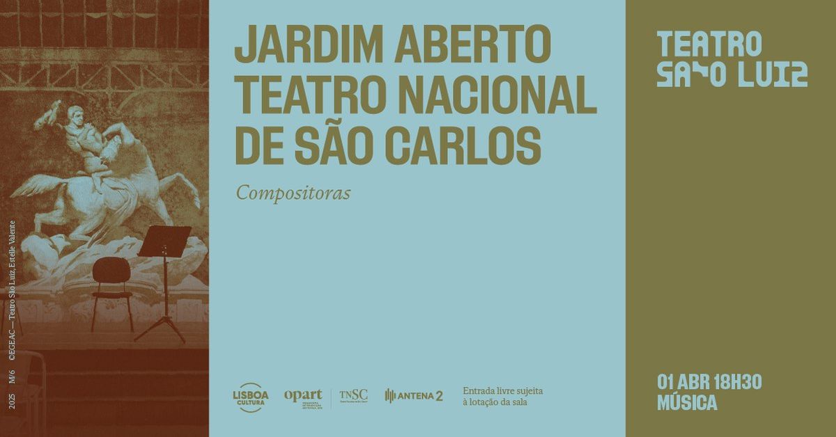 JARDIM ABERTO | COMPOSITORAS III, Teatro Nacional de S\u00e3o Carlos no Teatro S\u00e3o Luiz