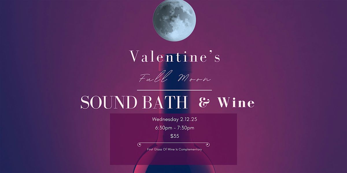 Valentine's  Full Moon Sound Bath & Wine