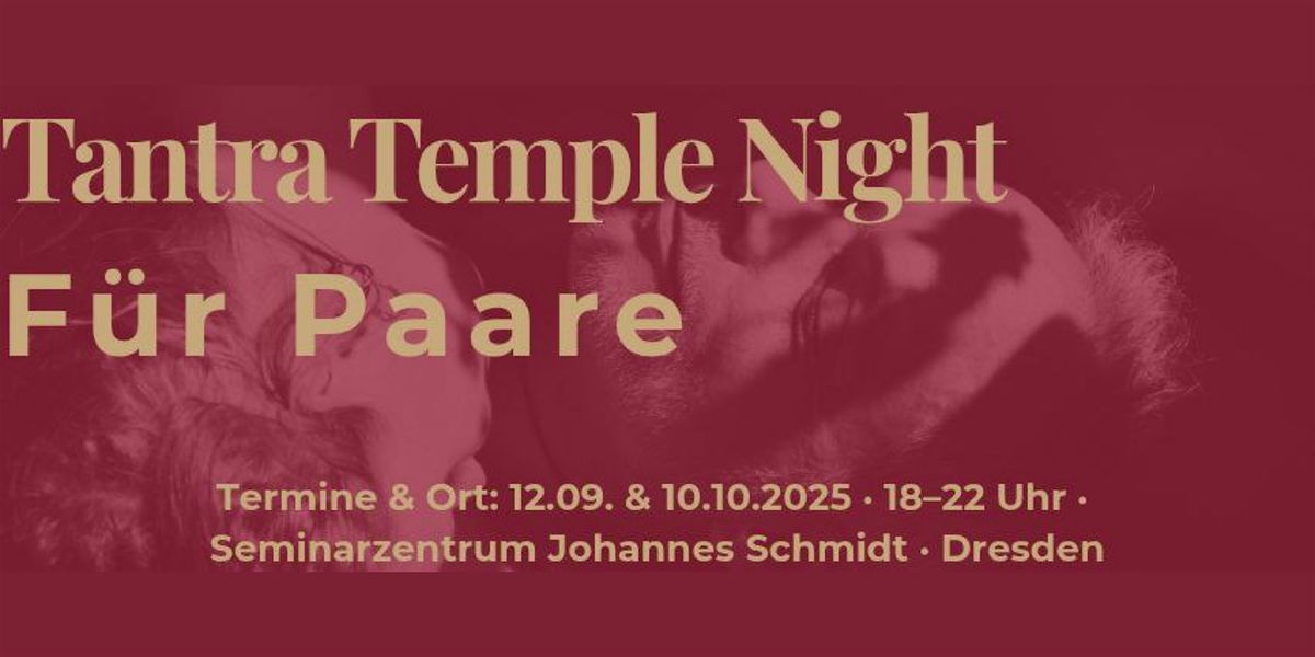 Tantra Temple Night f\u00fcr Paare in Dresden
