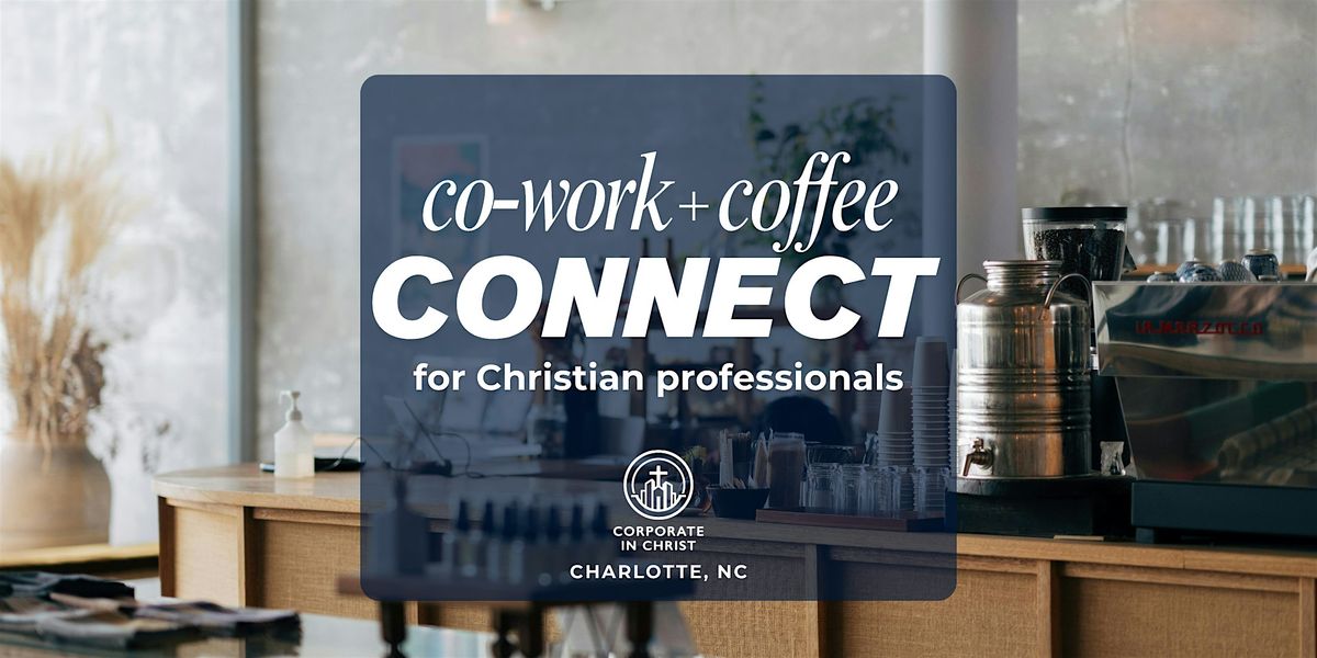 Cowork & Coffee for Christian Professionals