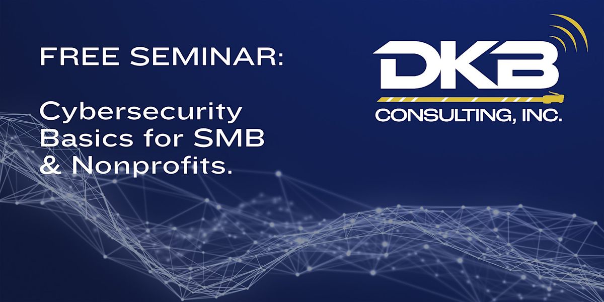 Cybersecurity Basics for SMB & Nonprofit Organizations