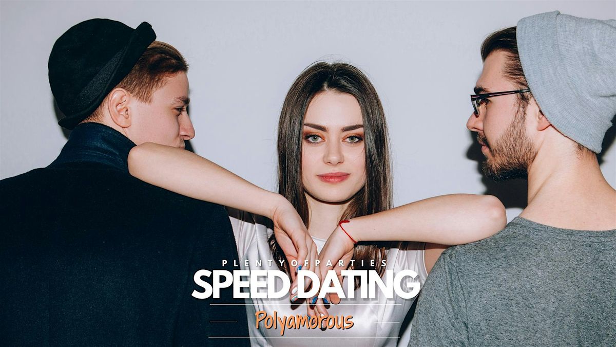 Poly Speed Dating: Find Your Polyamorous Match(es) | Singles & Couples