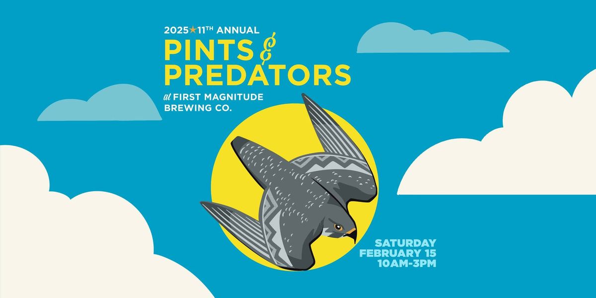 11th  Annual Pints and Predators at First Magnitude Brewing Co.