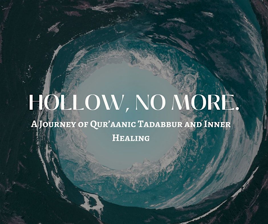 Hollow No More: A Journey of Tadabbur and Inner Healing