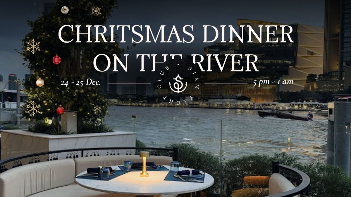 Christmas Dinner on the Riverside \u2693\ufe0f