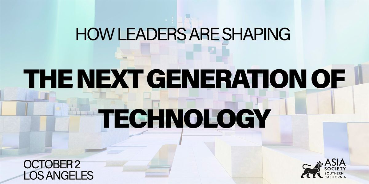 How Leaders are Shaping the Next Generation of Technology