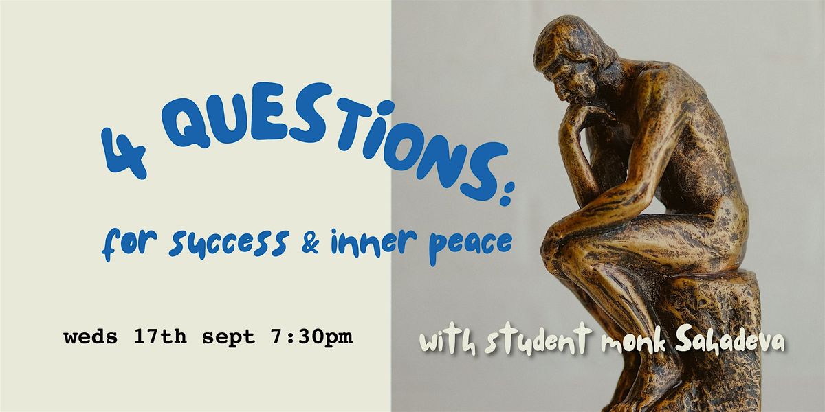 4 Questions for Success and Inner Peace - with student monk Sahadev