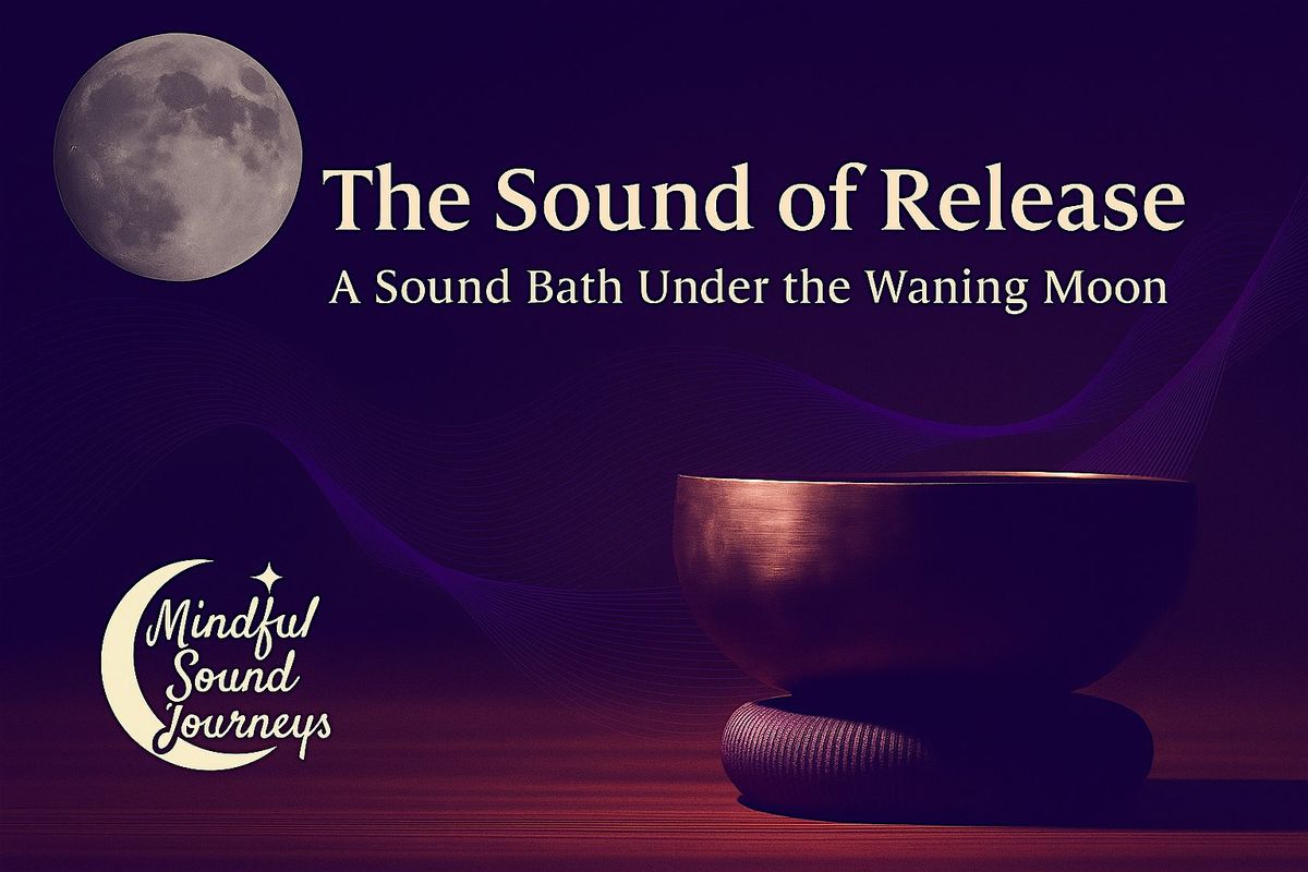 Sound Bath under the waning moon - The Sound of Release -