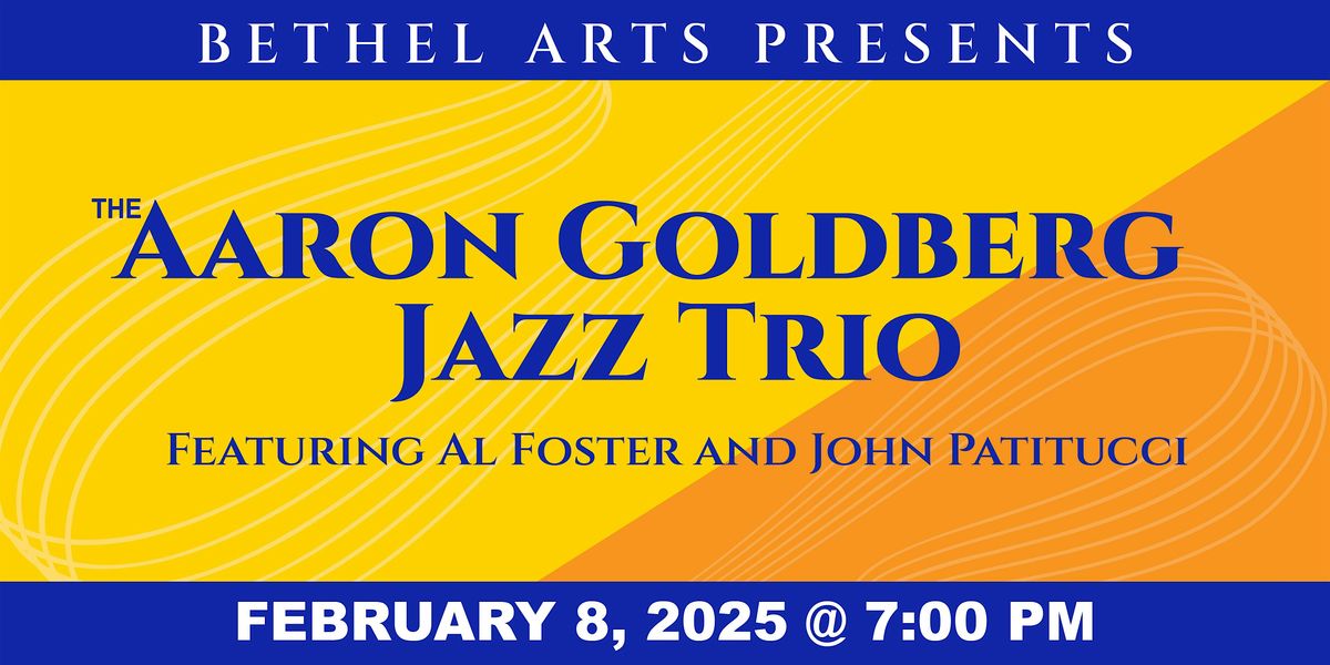 Bethel Arts Presents The Aaron Goldberg Jazz Trio