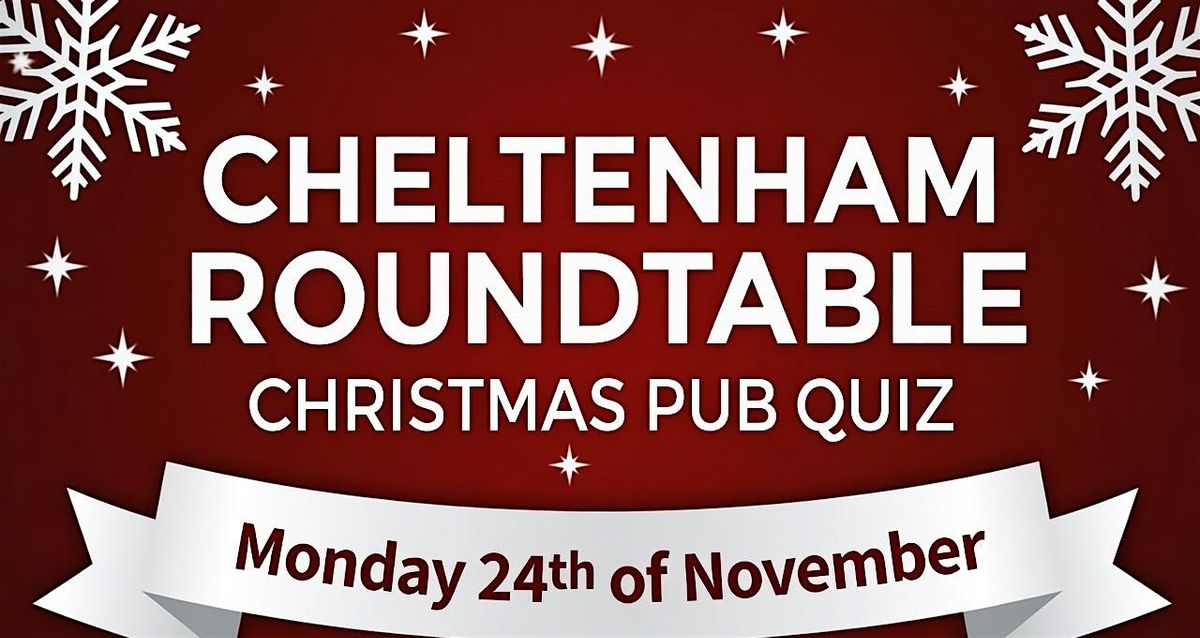 Cheltenham Round Table Charity Christmas Pub Quiz