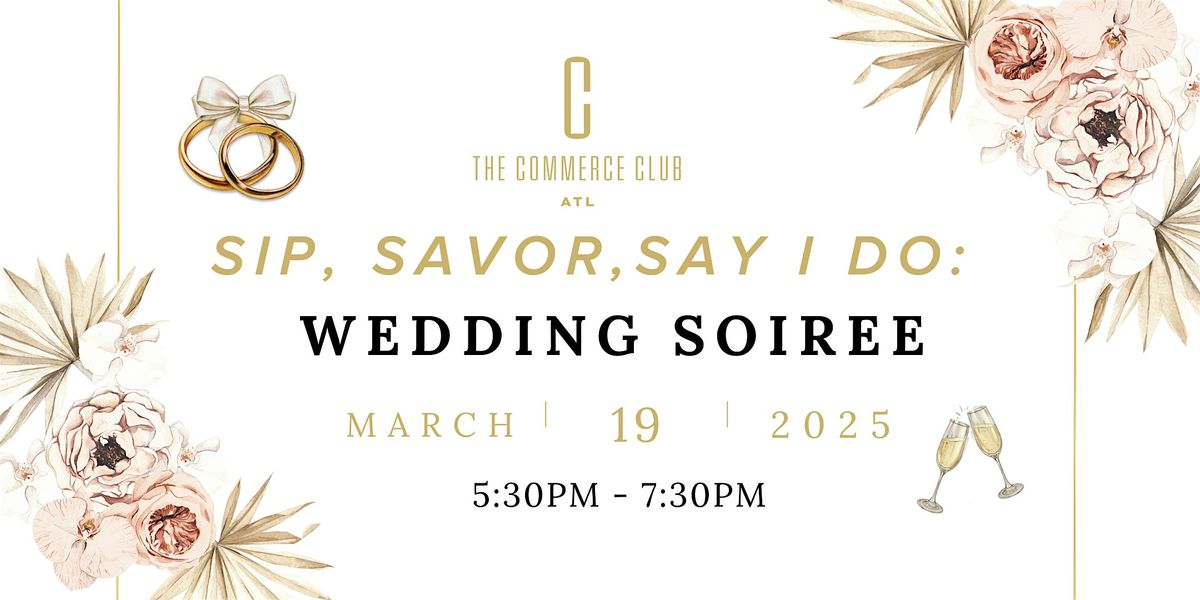 Sip, Savor, Say "I DO" - Wedding Soir\u00e9e