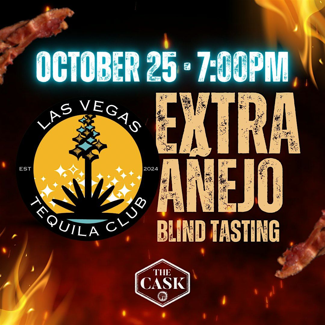 Las Vegas Tequila Club  \u2013 Extra A\u00f1ejo Blind Tasting