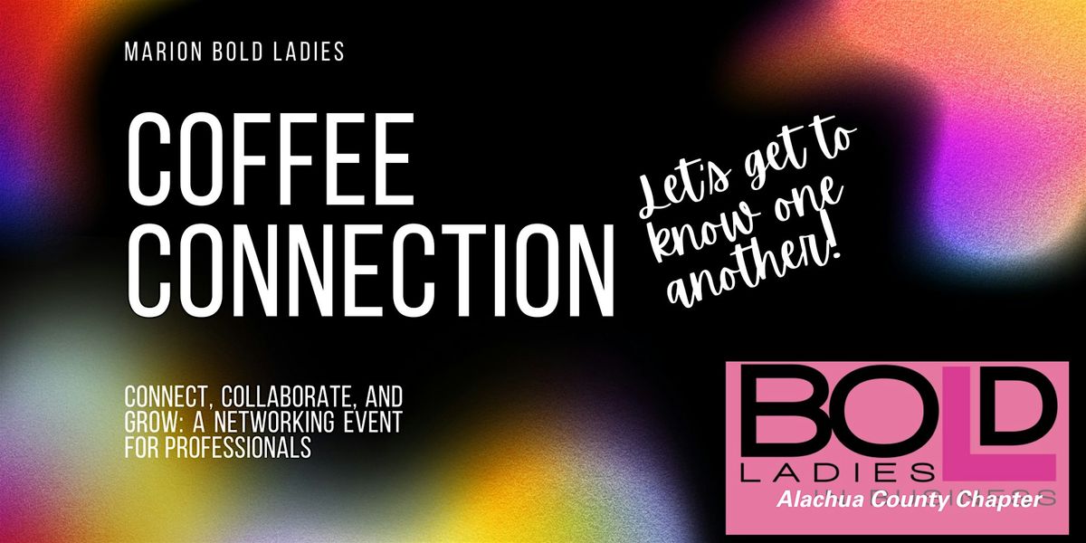 Coffee, Conversation & Connection with Bold Ladies of Marion!