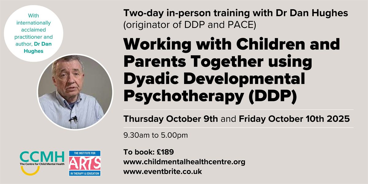 Working with Children & Parents Together (DDP) \u2013 Dr Dan Hughes