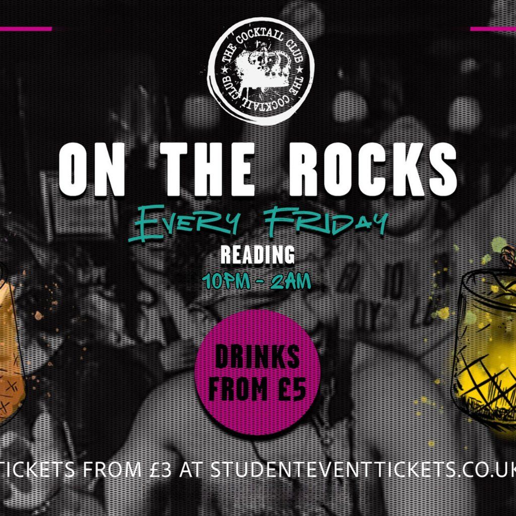 On The Rocks @ The Cocktail Club  - Every Friday