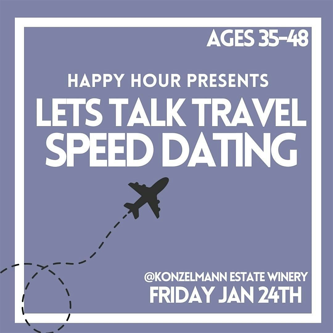 Let\u2019s Talk Travel Speed Dating Ages 35-48 @Konzelmann Estate Winery (NOTL)